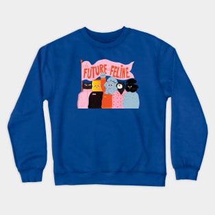 Futures is Feline Crewneck Sweatshirt